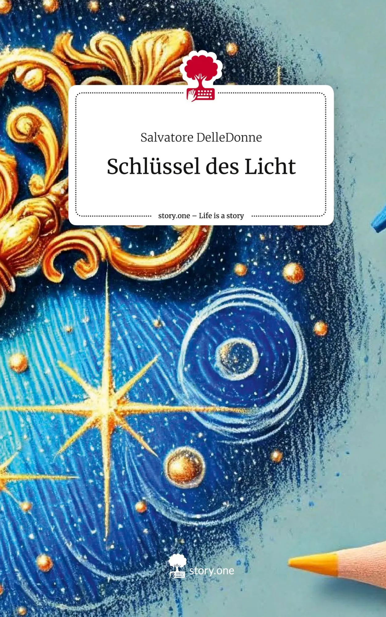 Cover: 9783711572974 | Schlüssel des Licht. Life is a Story - story.one | DelleDonne | Buch