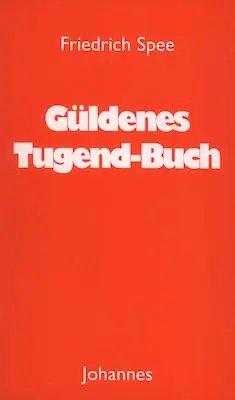 Cover: 9783894112974 | Güldenes Tugend-Buch | Friedrich Spee von Langenfeld | Taschenbuch