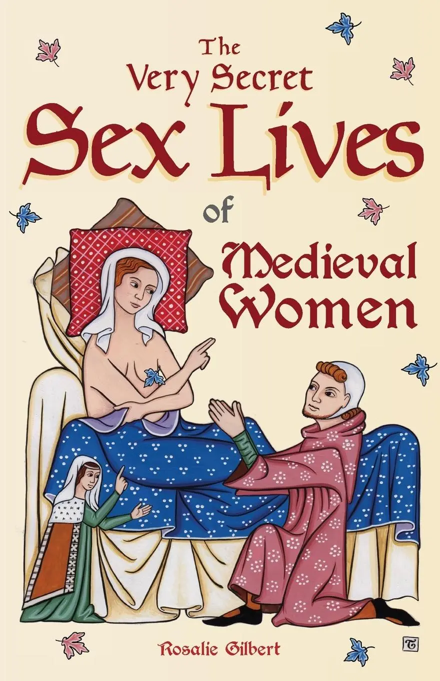 Cover: 9781642503074 | The Very Secret Sex Lives of Medieval Women | Rosalie Gilbert | Buch