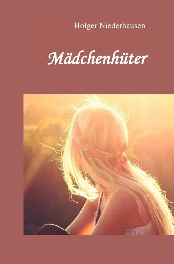 Cover: 9783741853074 | Mädchenhüter | Holger Niederhausen | Taschenbuch | Deutsch | epubli