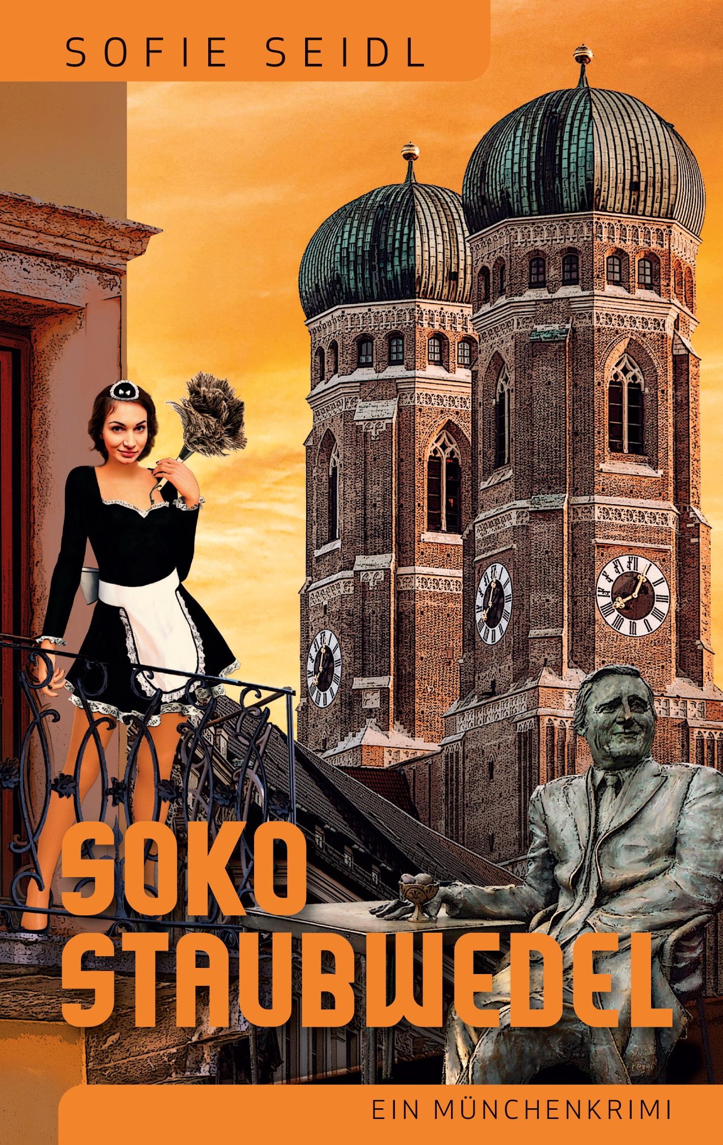 Cover: 9783734773174 | Soko Staubwedel | Ein Münchenkrimi | Sofie Seidl | Taschenbuch | 2023