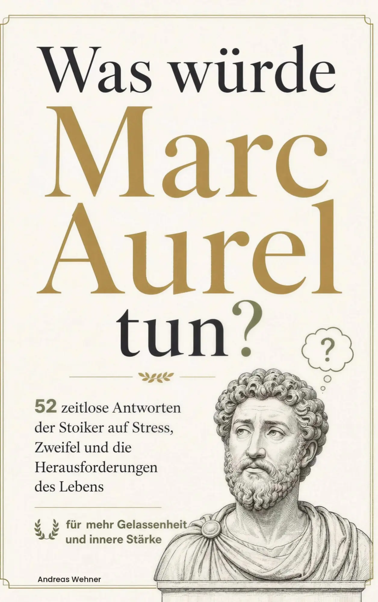 Cover: 9783911123174 | Was würde Marc Aurel tun? | Andreas Wehner | Taschenbuch | 208 S.