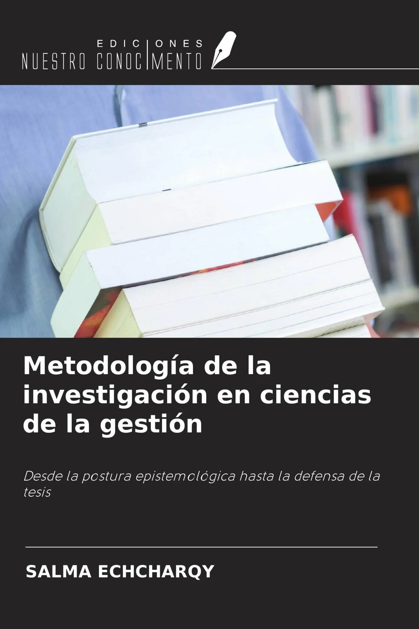 Cover: 9786630283174 | Metodología de la investigación en ciencias de la gestión | Echcharqy