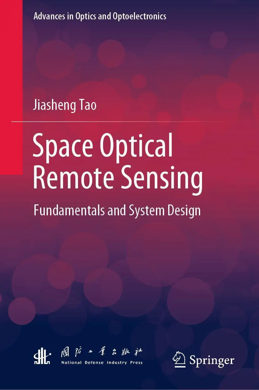 Cover: 9789819933174 | Space Optical Remote Sensing | Fundamentals and System Design | Tao