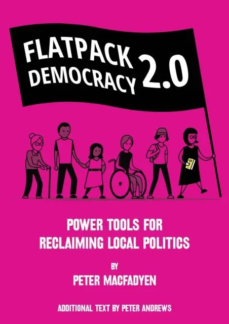 Cover: 9781899233274 | FLATPACK DEMOCRACY 2.0 | POWER TOOLS FOR RECLAIMING LOCAL POLITICS