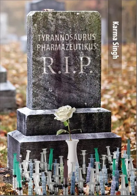 Cover: 9783943413274 | Tyrannosaurus Pharmazeutikus R.I.P | Karma Singh | Taschenbuch | 2018