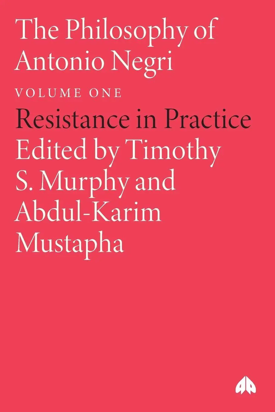 Cover: 9780745323374 | The Philosophy of Antonio Negri, Volume One | Resistance in Practice