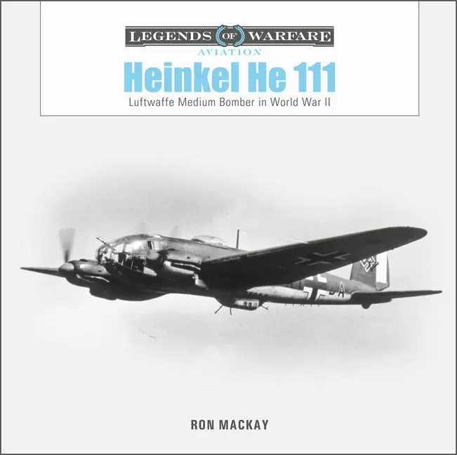 Cover: 9780764363474 | Heinkel He 111 | Luftwaffe Medium Bomber in World War II | Ron Mackay