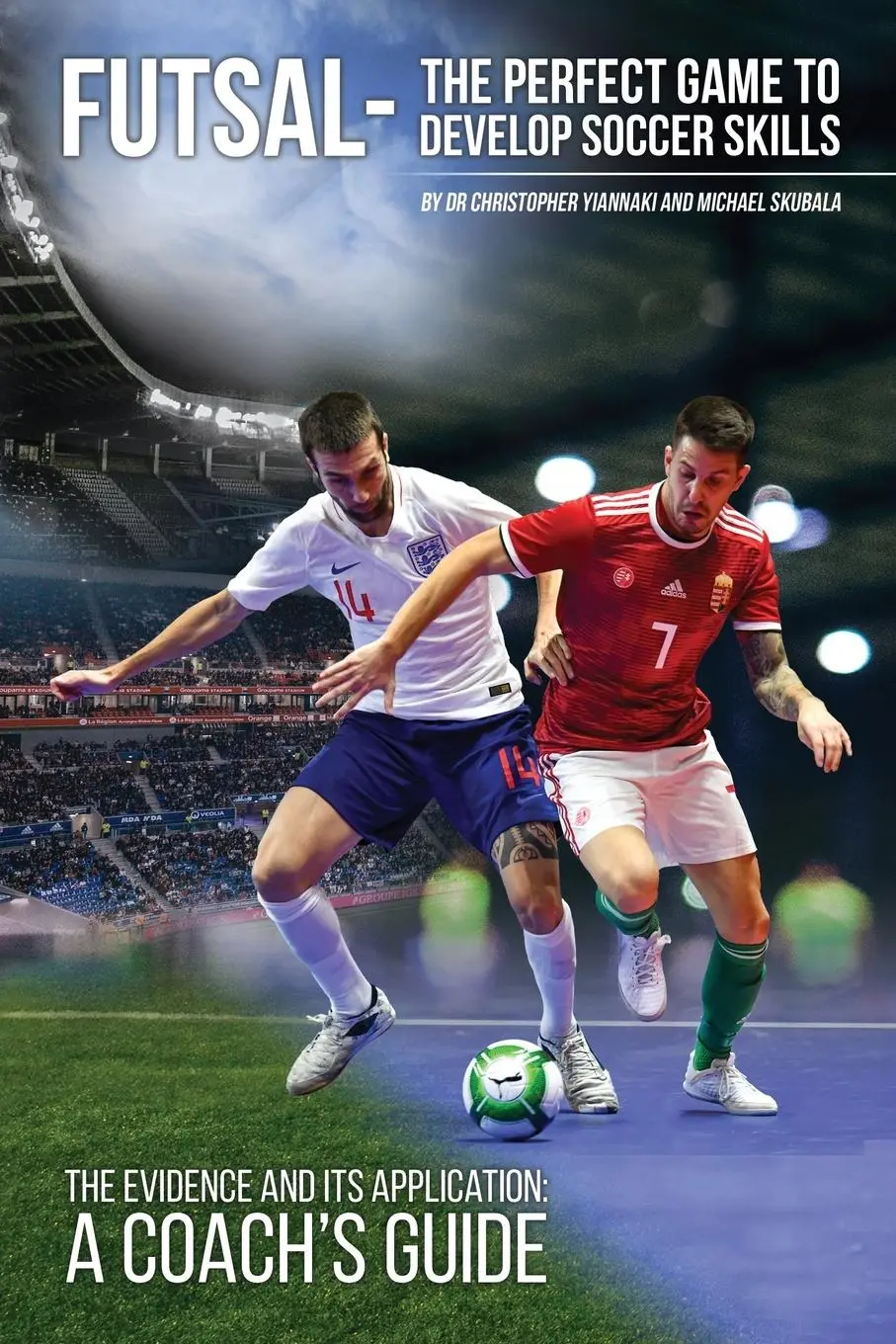 Cover: 9781789633474 | Futsal - The Perfect Game to Develop Soccer Skills | Yiannaki (u. a.)