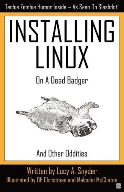 Cover: 9781894953474 | Installing Linux on a Dead Badger | Lucy A. Snyder | Taschenbuch