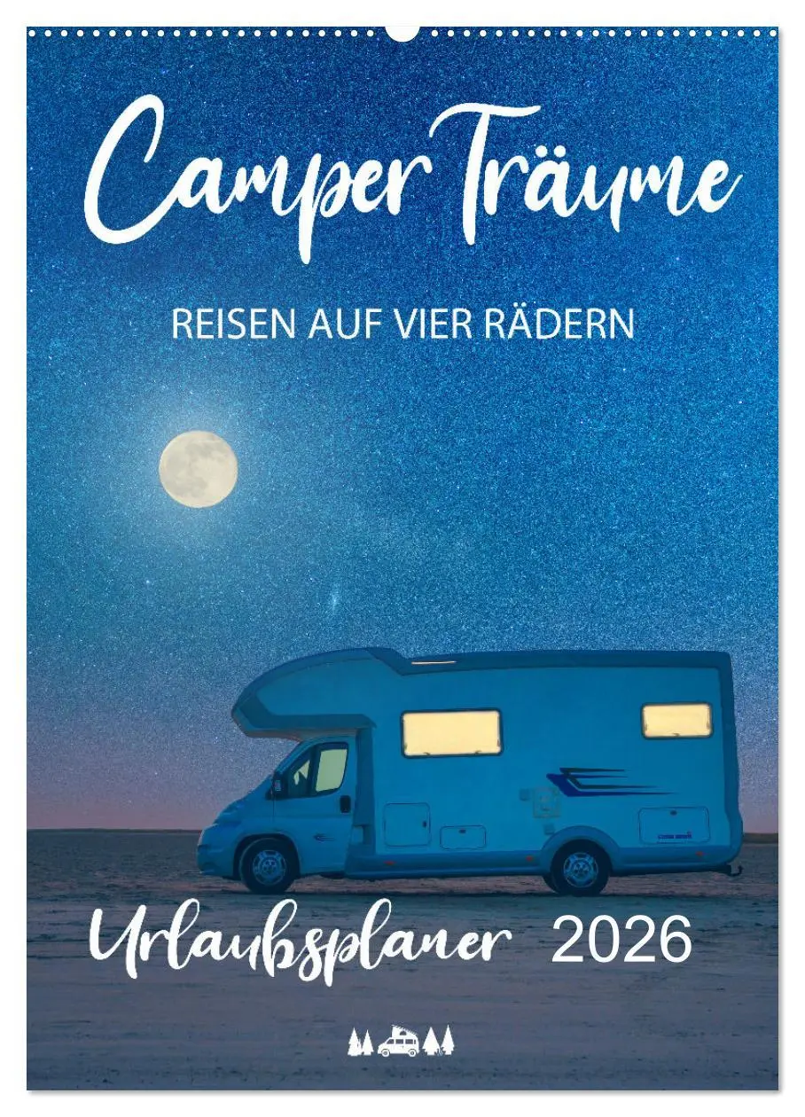 Cover: 9783516323474 | Camper Träume Urlaub auf vier Rädern (Wandkalender 2026 DIN A2...