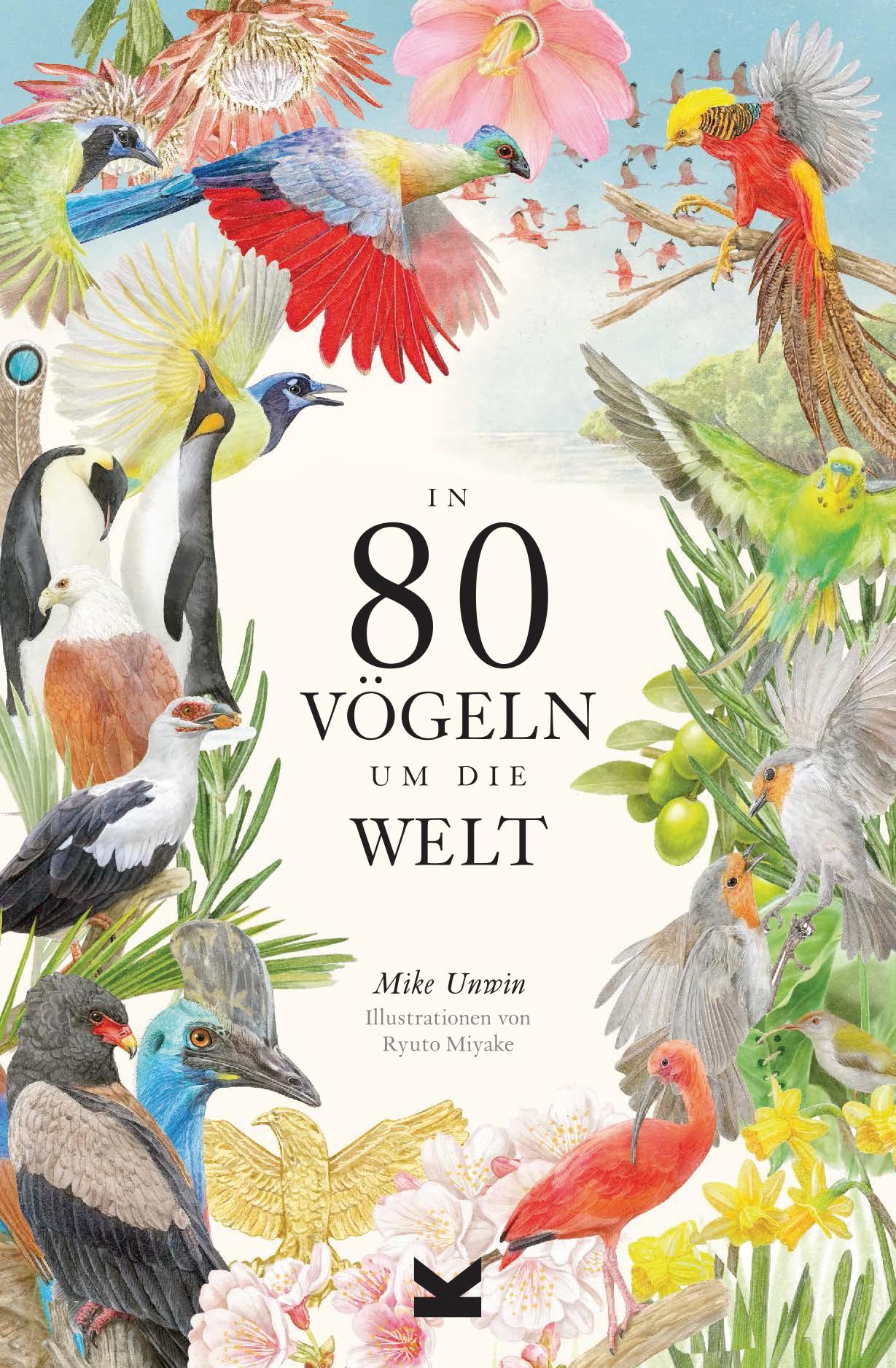 Cover: 9783962443474 | In 80 Vögeln um die Welt | Paperback-Ausgabe | Mike Unwin | Buch