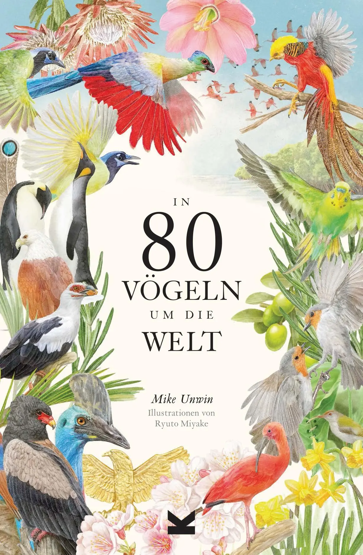 Cover: 9783962443474 | In 80 Vögeln um die Welt | Paperback-Ausgabe | Mike Unwin | Buch