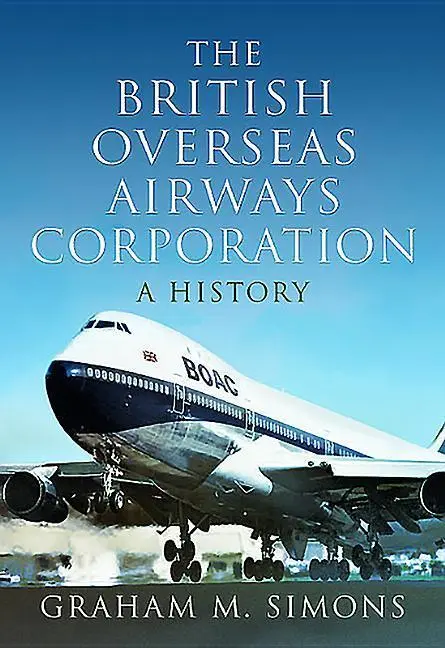 Cover: 9781473883574 | The British Overseas Airways Corporation | A History | Simons M | Buch