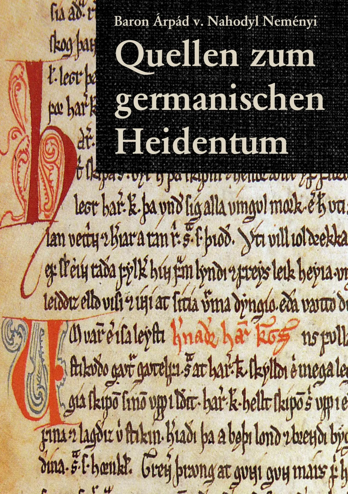 Cover: 9783743193574 | Quellen zum germanischen Heidentum | Árpád Baron von Nahodyl Neményi
