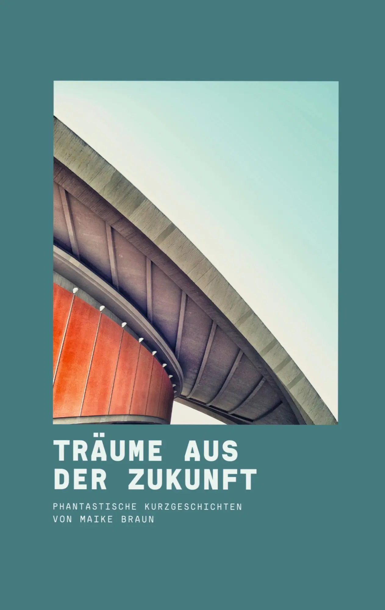 Cover: 9783753473574 | Träume aus der Zukunft | Phantastische Kurzgeschichten | Maike Braun