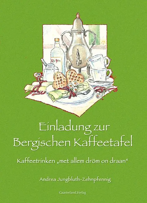 Cover: 9783935873574 | Einladung zur Bergischen Kaffeetafel | Andrea Jungbluth-Zehnpfennig Cover: 9783935873574 | Einladung zur Bergischen Kaffeetafel | Andrea Jungbluth-Zehnpfennig