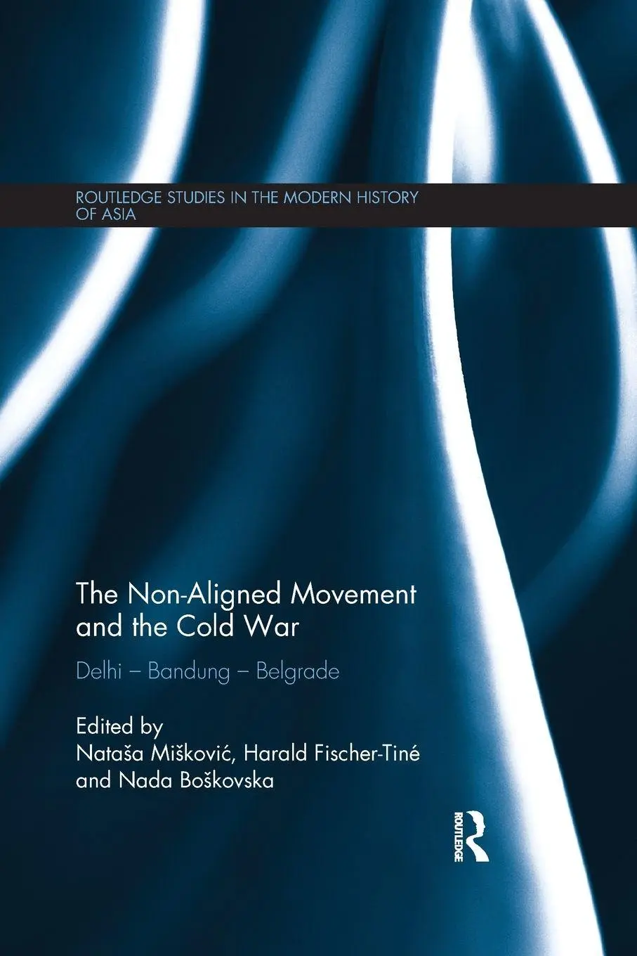 Cover: 9780815373674 | The Non-Aligned Movement and the Cold War | Delhi - Bandung - Belgrade