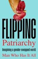 Cover: 9781800183674 | Flipping Patriarchy | Imagining a Gender-Swapped World | All | Buch