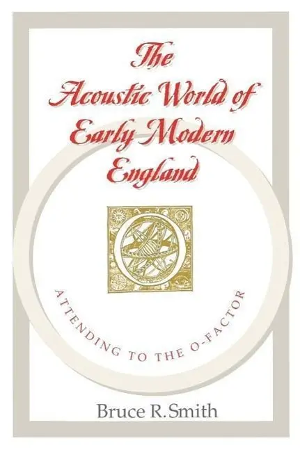 Cover: 9780226763774 | The Acoustic World of Early Modern England | Attending to the O-Factor