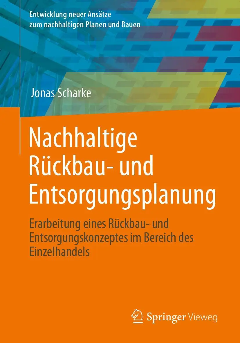 Cover: 9783658413774 | Nachhaltige Rückbau- und Entsorgungsplanung | Jonas Scharke | Buch