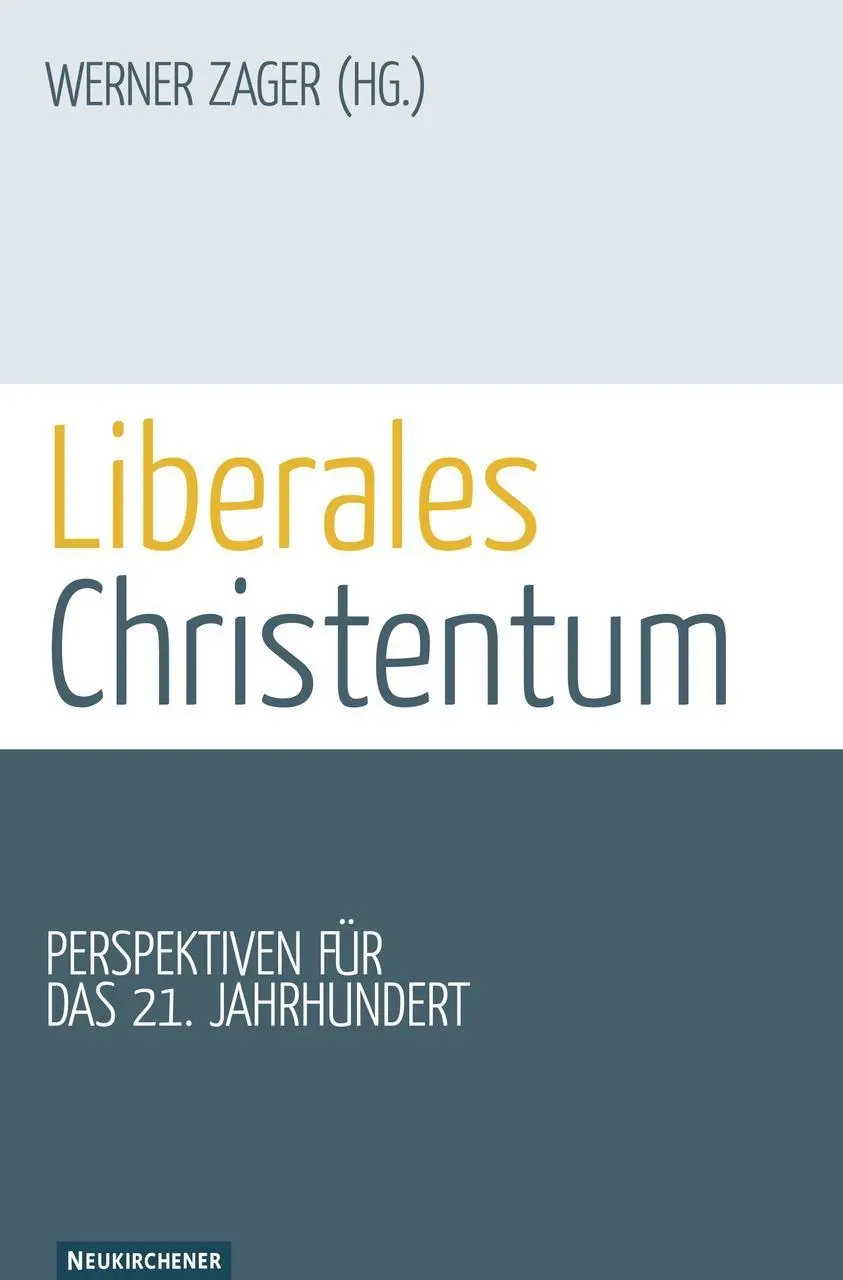 Cover: 9783788723774 | Liberales Christentum | Perspektiven für das 21. Jahrhundert | Zager