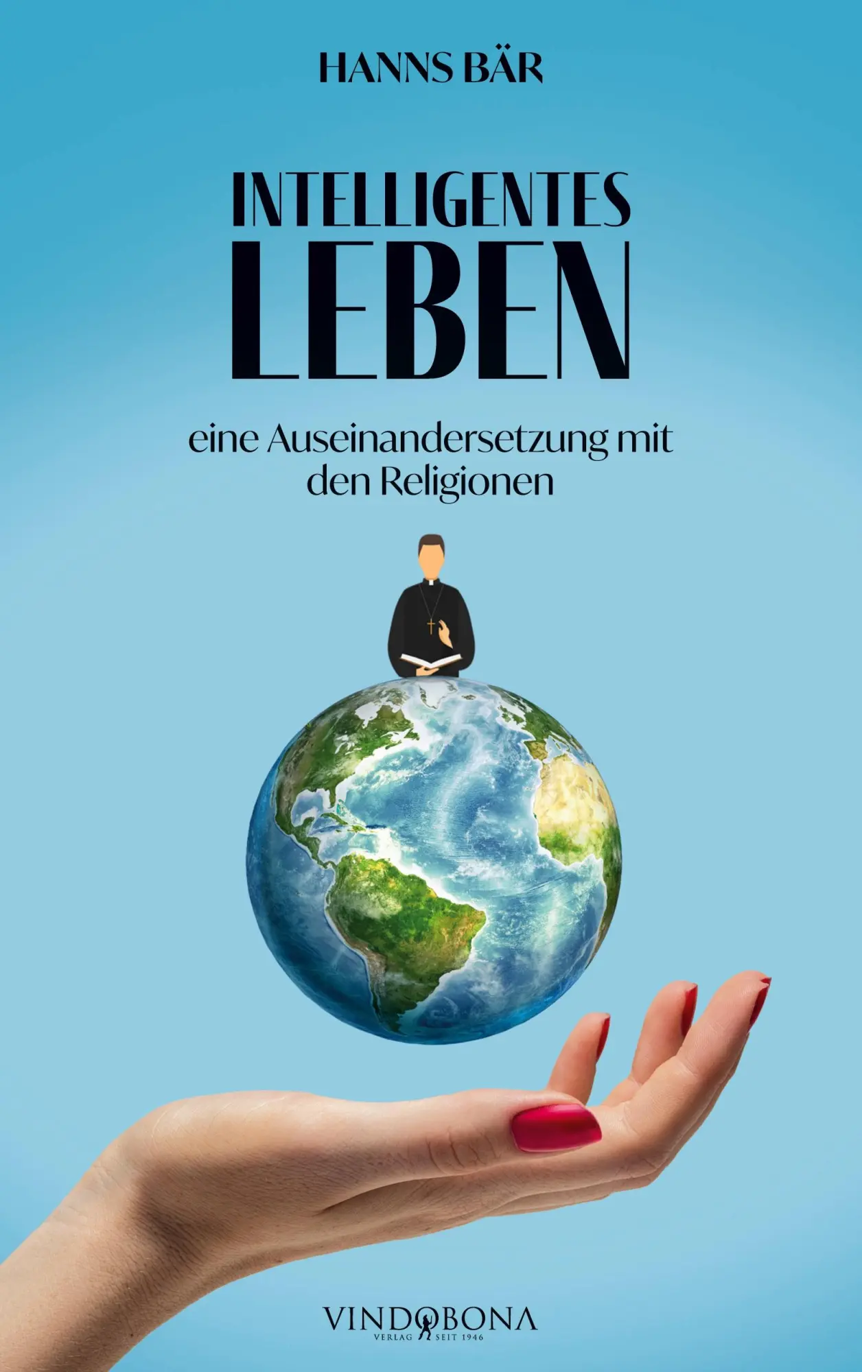 Cover: 9783949263774 | Intelligentes Leben | eine Auseinandersetzung mit den Religionen | Bär