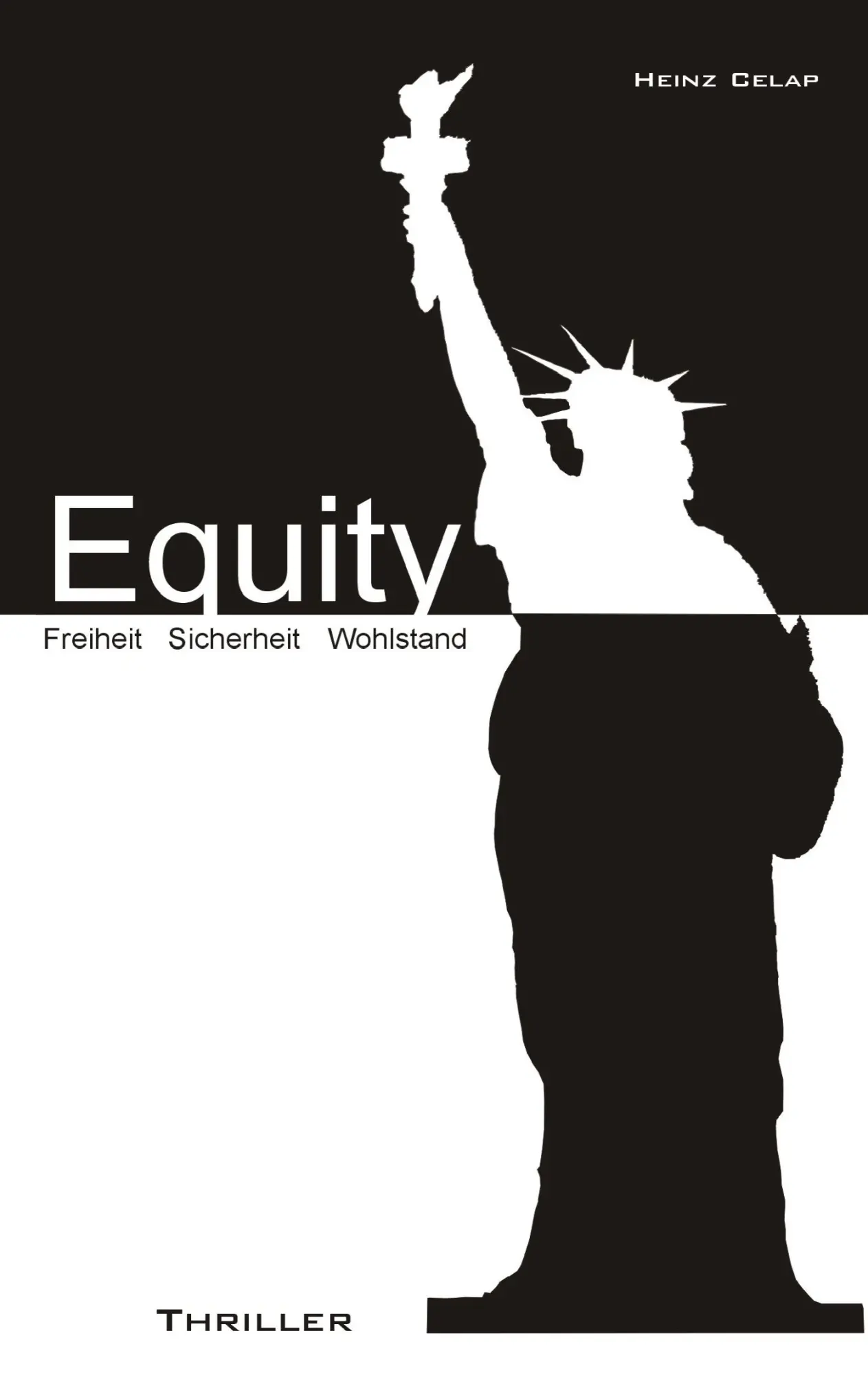 Cover: 9783740713874 | Equity | Freiheit Sicherheit Wohlstand | Heinz Celap | Taschenbuch
