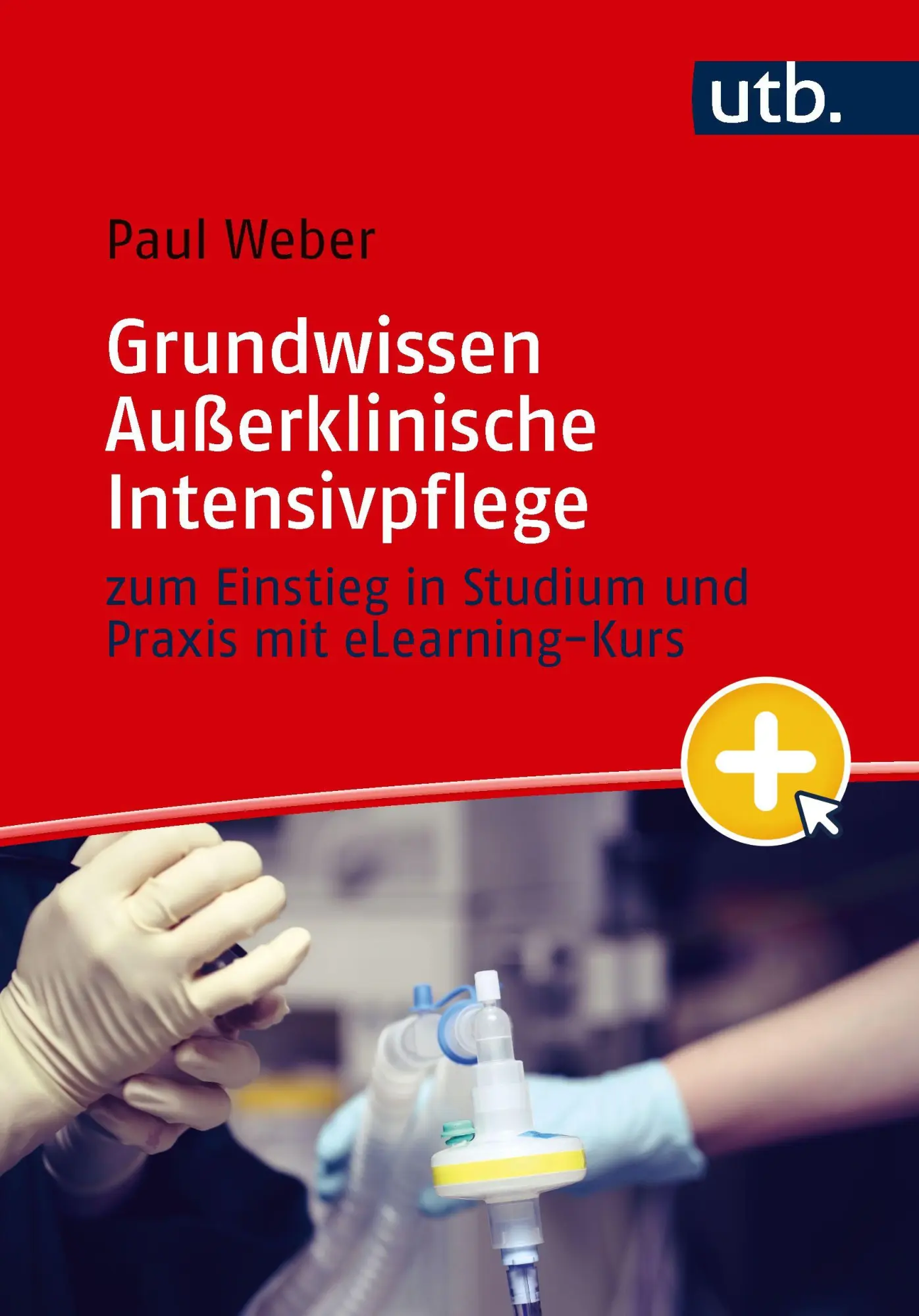 Cover: 9783825263874 | Grundwissen Außerklinische Intensivpflege | Paul Weber | Taschenbuch