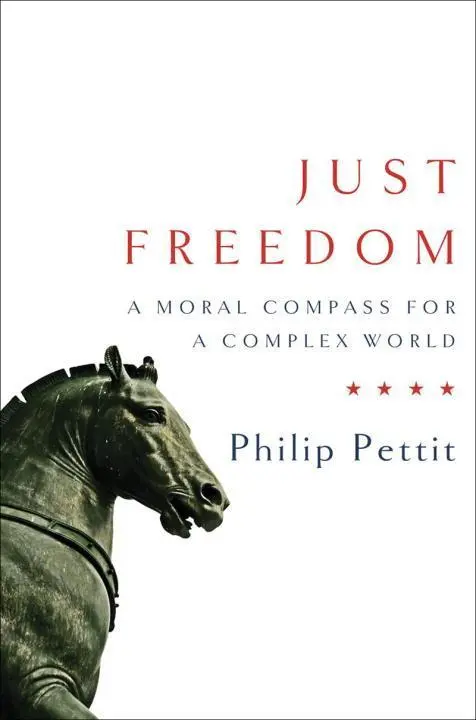 Cover: 9780393063974 | Just Freedom | A Moral Compass for a Complex World | Philip Pettit