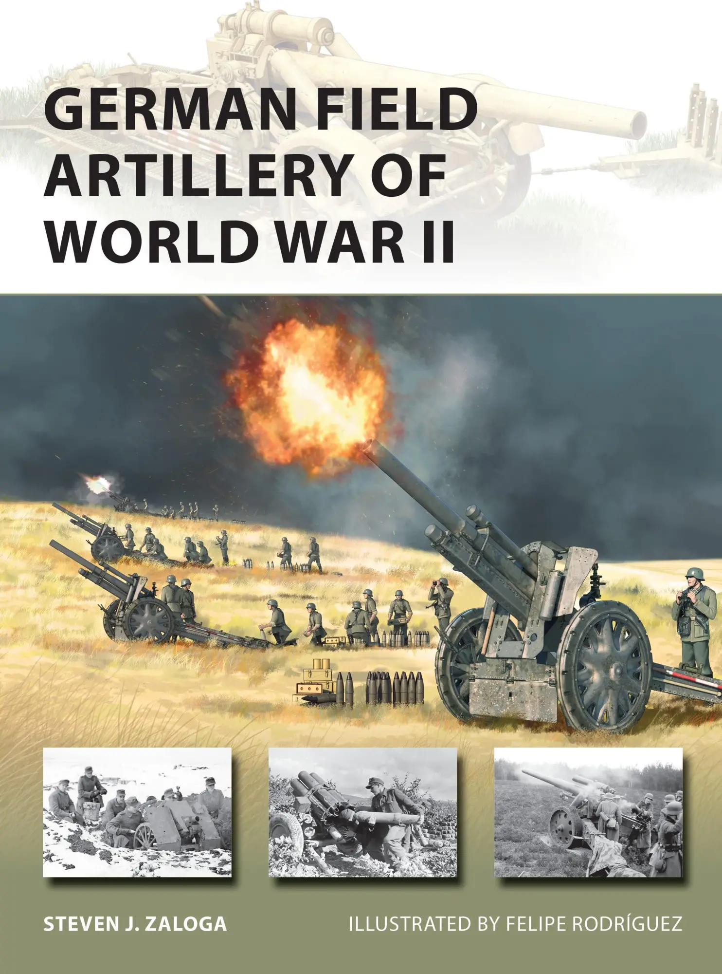 Cover: 9781472853974 | German Field Artillery of World War II | Steven J Zaloga | Taschenbuch