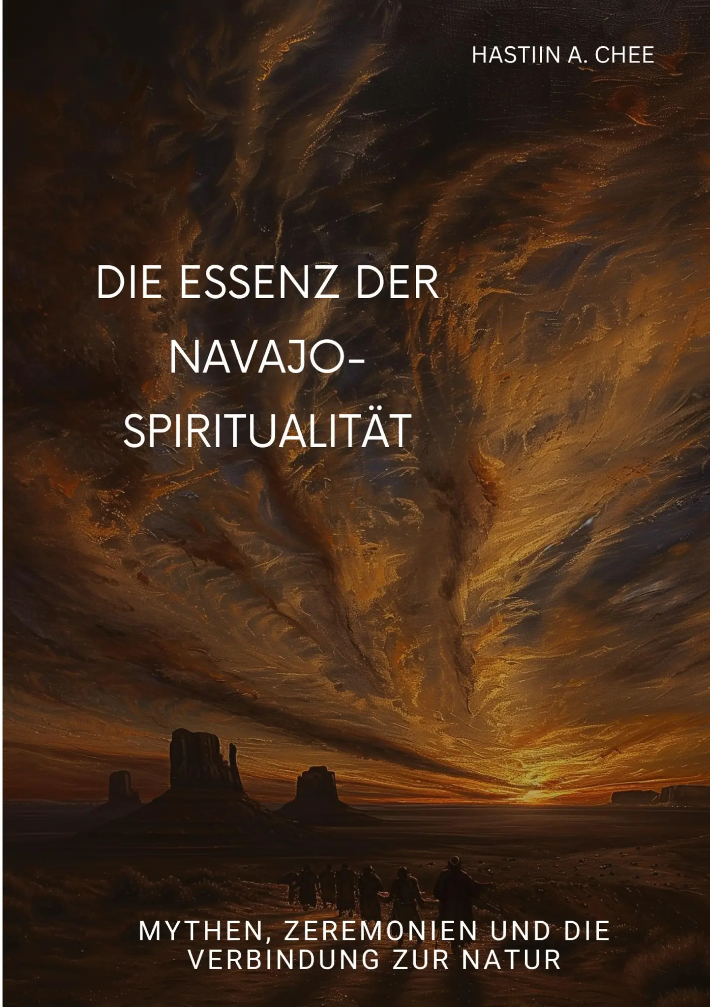 Cover: 9783384303974 | Die Essenz der Navajo-Spiritualität | Hastiin A. Chee | Taschenbuch