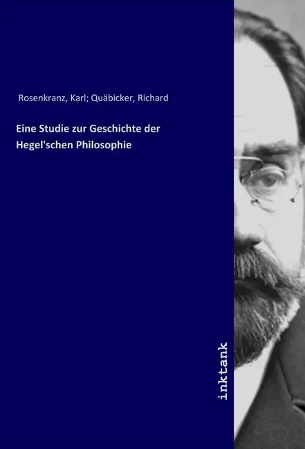 Cover: 9783747733974 | Eine Studie zur Geschichte der Hegel'schen Philosophie | Rosenkranz