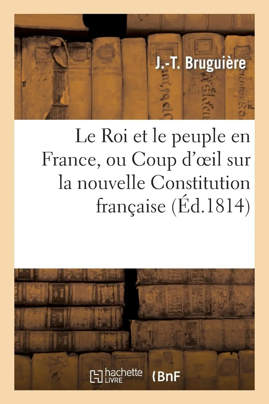 Cover: 9782012974074 | Le Roi Et Le Peuple En France, Ou Coup d'Oeil Sur La Nouvelle...