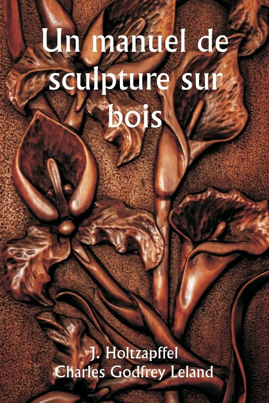 Cover: 9789359254074 | Un manuel de sculpture sur bois | J. Holtzapffel (u. a.) | Taschenbuch
