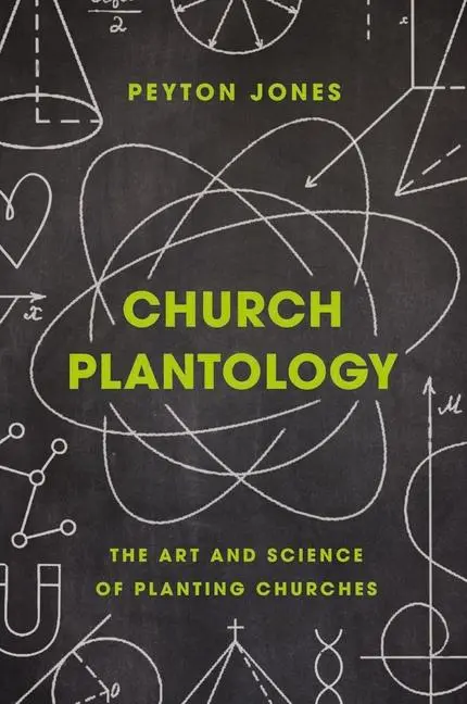 Cover: 9780310534174 | Church Plantology | The Art and Science of Planting Churches | Jones