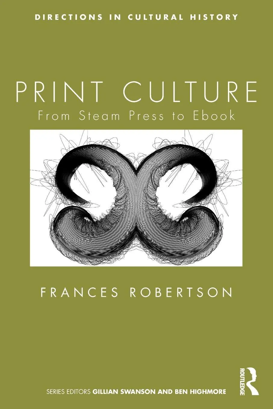 Cover: 9780415574174 | Print Culture | From Steam Press to Ebook | Frances Robertson | Buch