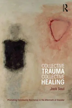 Cover: 9780415884174 | Collective Trauma, Collective Healing | Jack Saul | Taschenbuch | 2013