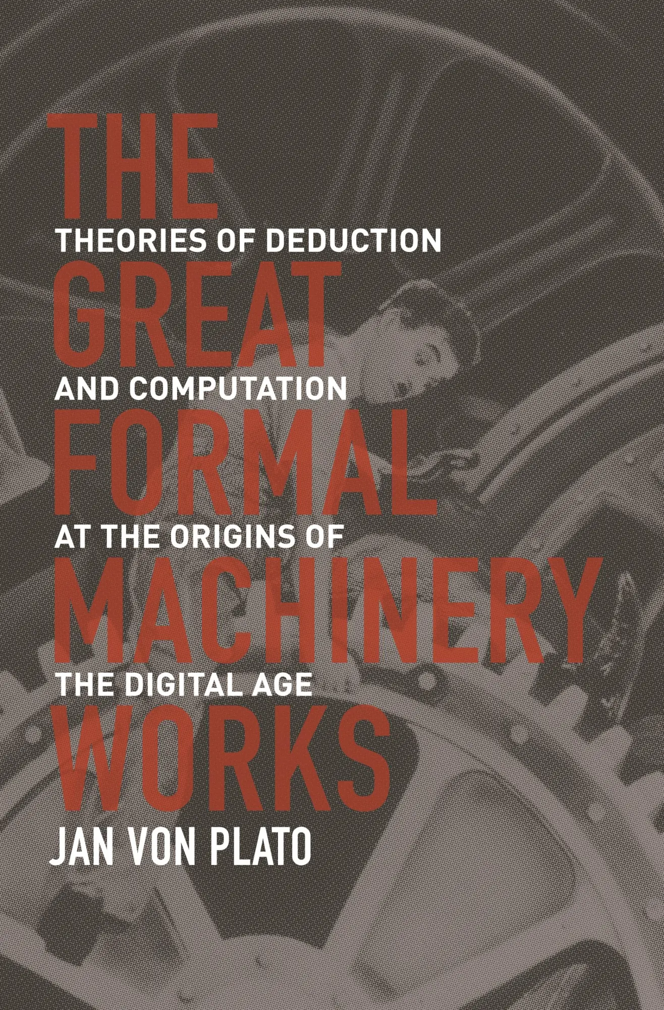 Cover: 9780691174174 | The Great Formal Machinery Works | Jan Von Plato | Buch | Gebunden