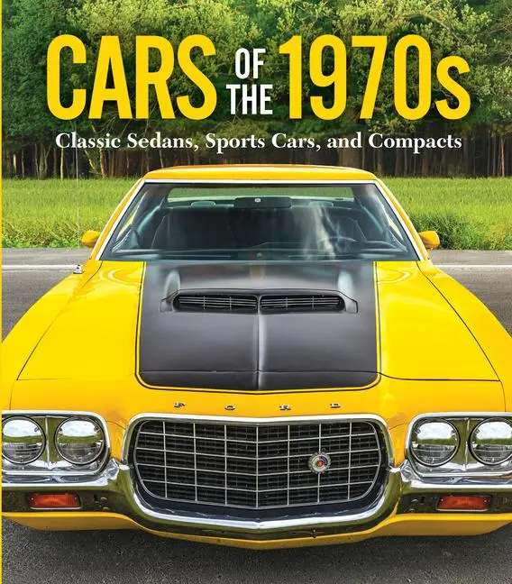 Cover: 9781639384174 | Cars of the 1970s | Classic Sedans, Sports Cars, and Compacts | Ltd