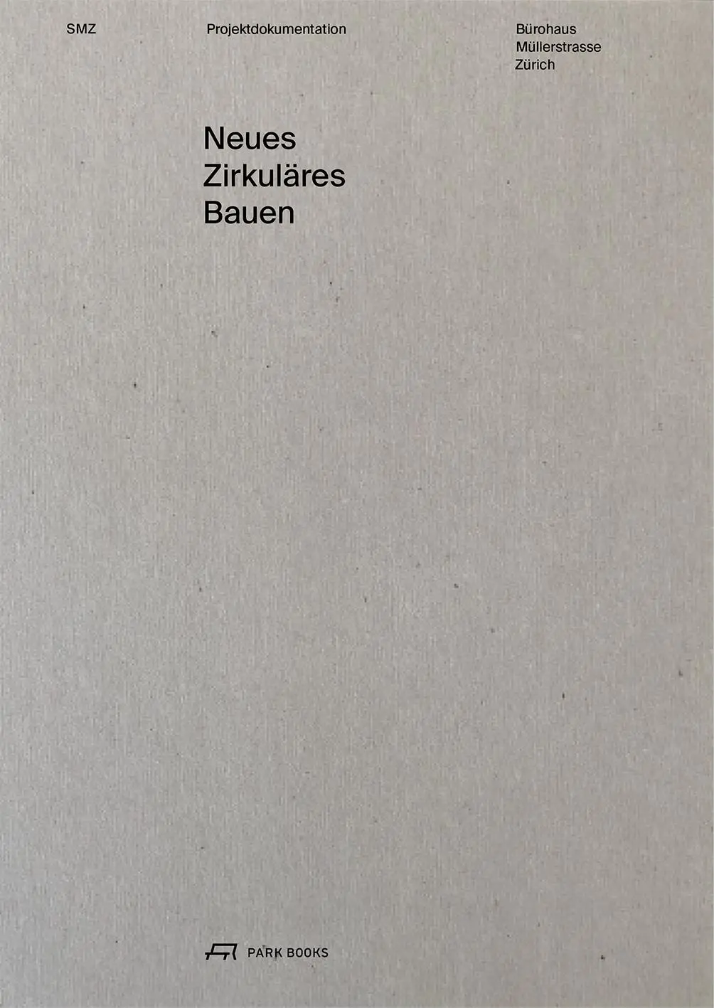 Cover: 9783038604174 | Neues Zirkuläres Bauen | Maik Ilmer (u. a.) | Taschenbuch | 200 S.