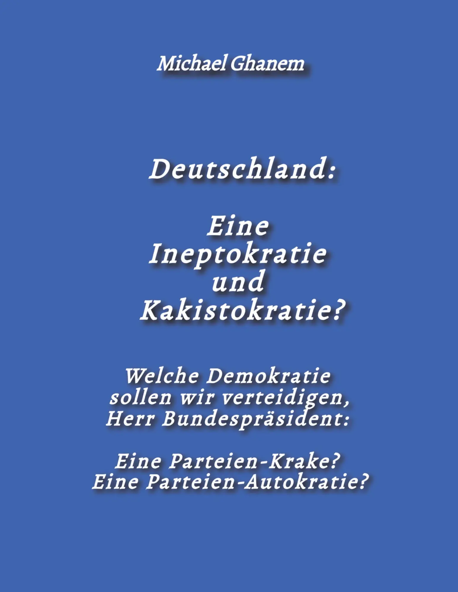 Cover: 9783384804174 | Deutschland: Eine Ineptokratie und Kakistokratie? | Michael Ghanem