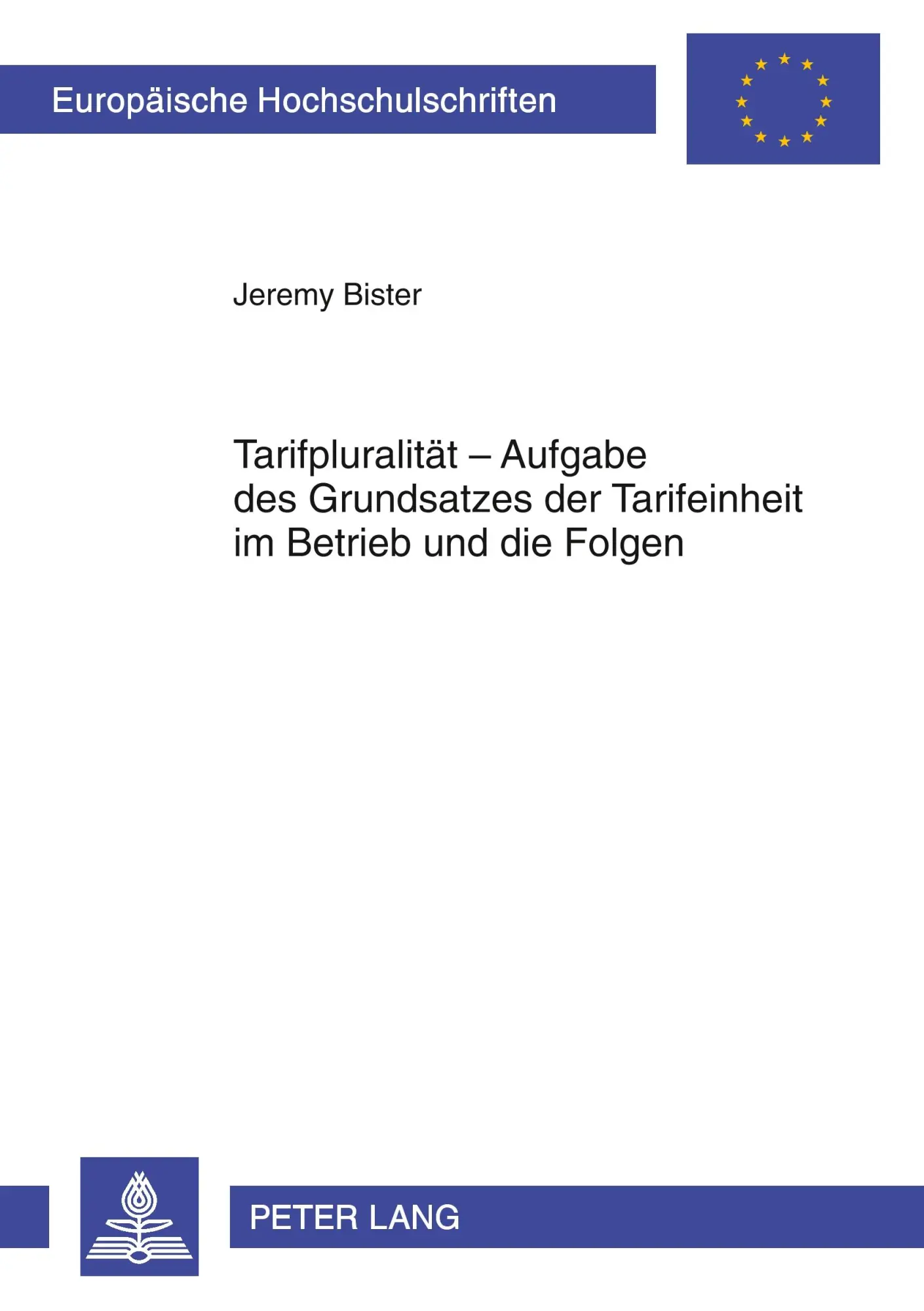 Tarifpluralität - Aufgabe des Grundsatzes der Tarifeinheit im Betrieb und die Folgen