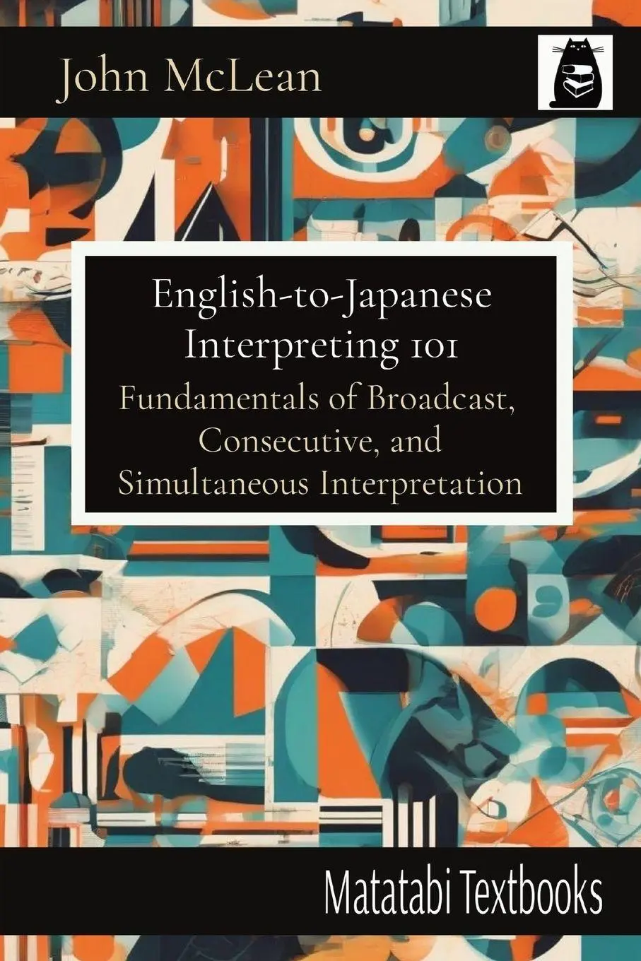 Cover: 9784910554174 | English-to-Japanese Interpreting 101 | John Mclean | Taschenbuch