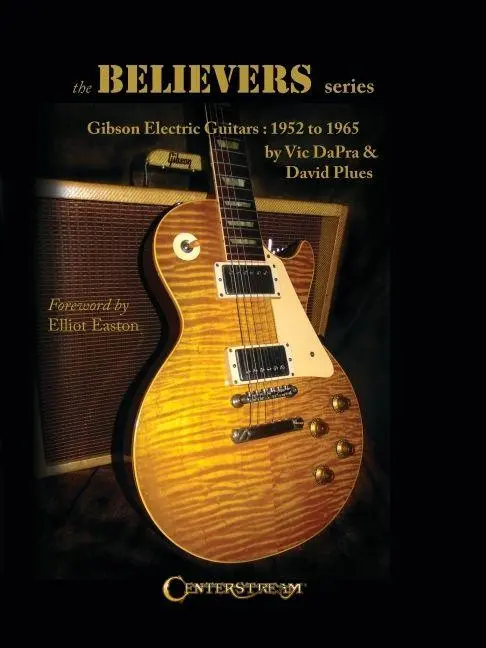 Cover: 9781574244274 | The Believers Series | Gibson Electric Guitars: 1952 to 1965 | Buch