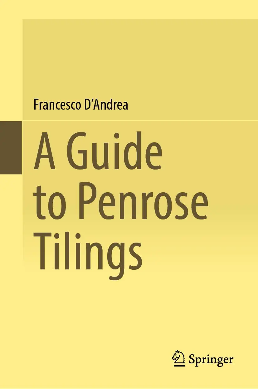 Cover: 9783031284274 | A Guide to Penrose Tilings | Francesco D'Andrea | Buch | viii | 2023 Cover: 9783031284274 | A Guide to Penrose Tilings | Francesco D'Andrea | Buch | viii | 2023