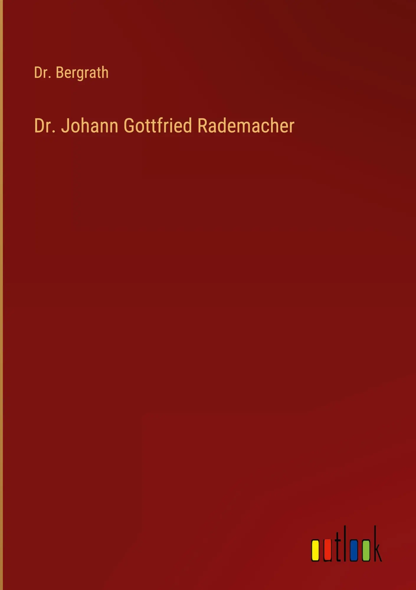Cover: 9783368504274 | Dr. Johann Gottfried Rademacher | Bergrath | Buch | 44 S. | Deutsch