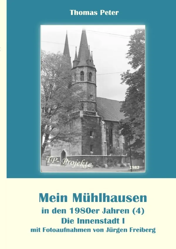 Cover: 9783818744274 | Mein Mühlhausen in den 1980er Jahren (4) | Die Innenstadt I. DE | Buch