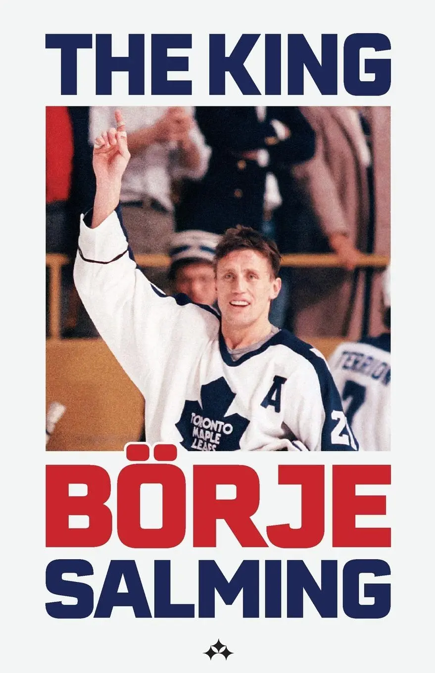 Cover: 9789189954274 | The King | The story of Börje Salming | Börje Salming (u. a.) | Buch