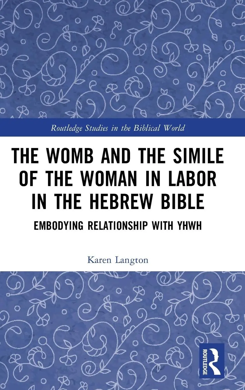 Cover: 9781032834474 | The Womb and the Simile of the Woman in Labor in the Hebrew Bible